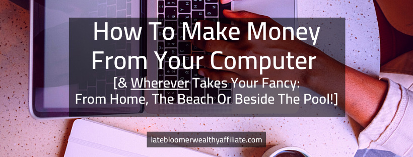 How to Make Money From Your Computer