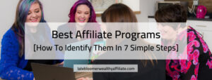 Best Affiliate Programs - How To Identify Them