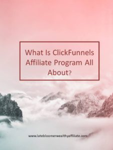What Is ClickFunnels Affiliate Program All About?