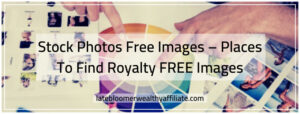 Stock Photos Free Images – Places to Find Royalty FREE Images