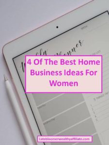 4 Of The Best Home Business Ideas For Women
