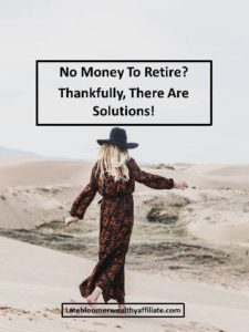 No Money To Retire?