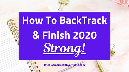 How To BackTrack and Finish 2020 Strong