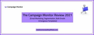The Campaign Monitor Review 2021