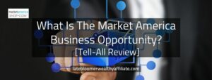 What Is The Market America Business Opportunity